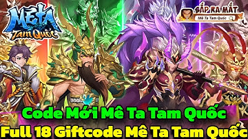 Mê Ta Tam Quốc - Code Mới & Full 18 Giftcode Mê Ta Tam Quốc Cho Newbie 29/07 - Mê Ta Tam Quốc Code