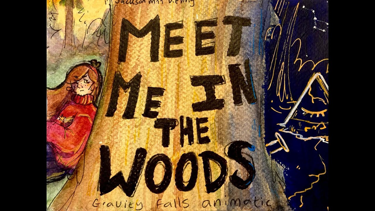 Meet Me In The Woods | Gravity Falls | Painted Animatic