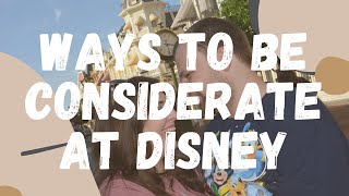 10 Ways to Be More Considerate while at Disney