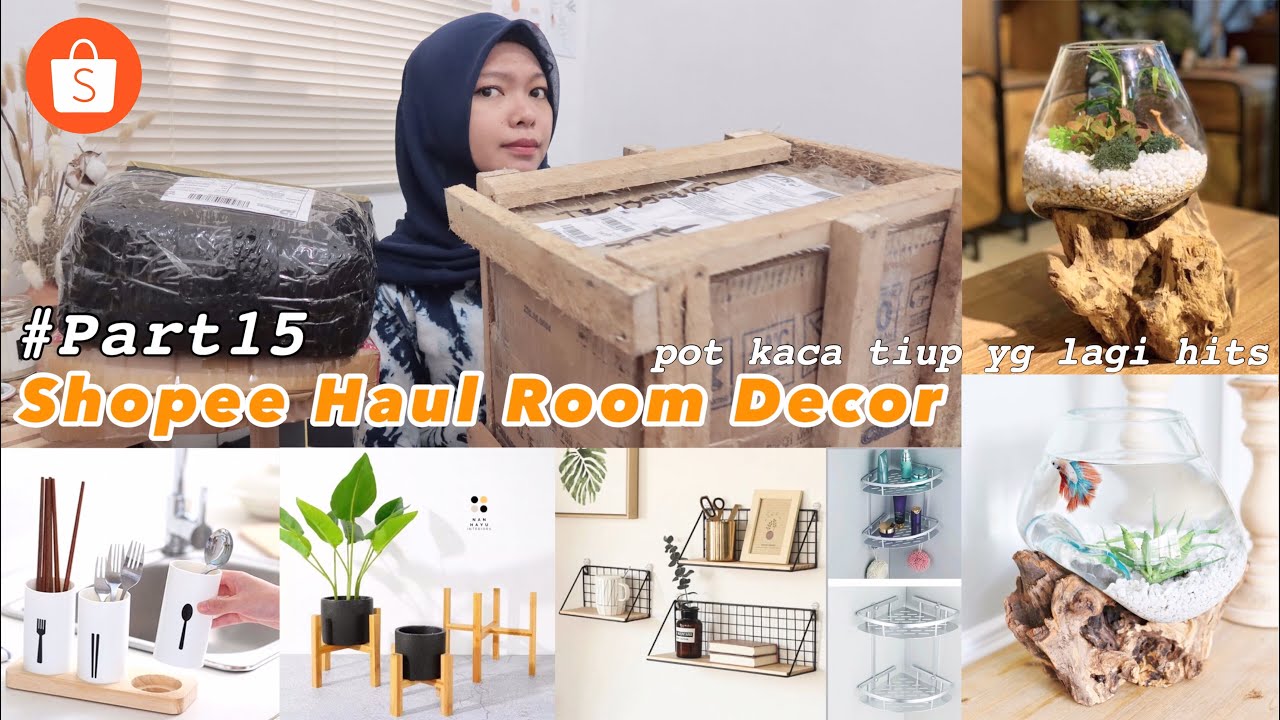 *PART15 - SHOPEE HAUL ROOM DECOR || Pot Kaca Tiup Unik Bisa Untuk Aquarium