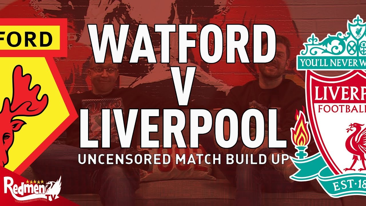 premier bank near me Watford v Liverpool | Uncensored Match Build Up