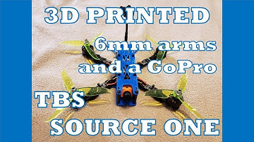 3D Printed TBS Source One - 6mm arms and a GoPro