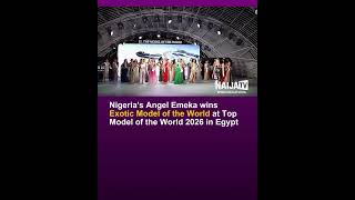 Nigeria wins 'Exotic Model of the World' at Top Model of the World 2026 in Egypt | NAIJA TV