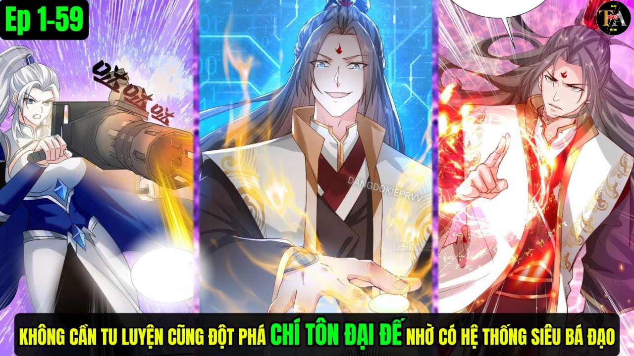 Full [1-59] | Không Cần Tu Luyện Cũng Đột Phá Chí Tôn Đại Đế Nhờ Có Hệ Thống Buff Siêu Bá Đạo