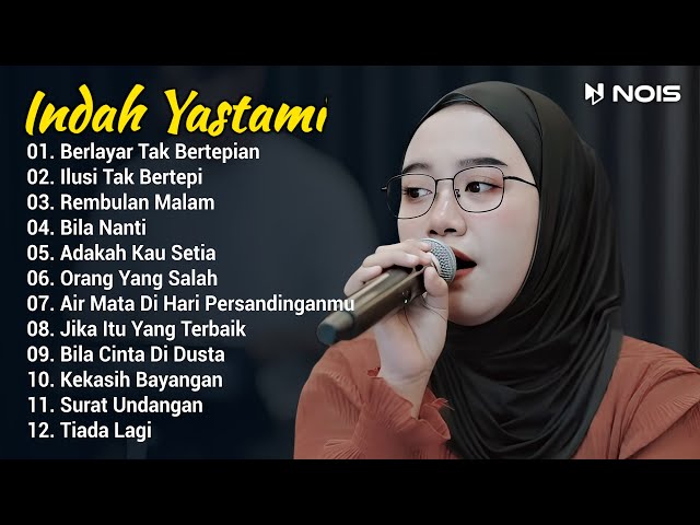 Indah Yastami Full Album Berlayar Tak Bertepian, Ilusi Tak Bertepi Cover Akustik Indah Yastami class=