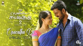 Vennila Kabaddi Kuzhu 2 | Orasatha Di Lyrical song | Vikranth , Arthana | V. Selvaganesh