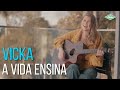 Vicka - A Vida Ensina (Videoclipe Oficial)