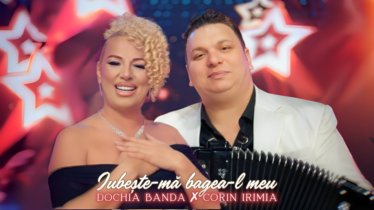 Dochia Banda ✗ Corin Irimia - Iubește-mă bagea-l meu || Videoclip Oficial 2025