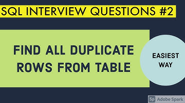 Find duplicate rows in SQL / SQL INTERVIEW QUESTION