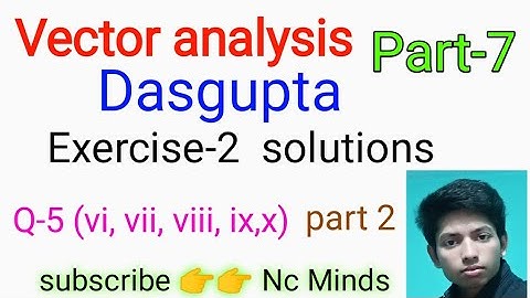 vector analysis dasgupta || exercise -2 || Ques-5 ( vi - x)