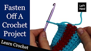 How to Finish a Crochet Project - (Left Hand) Beginner Course: Lesson #7.5