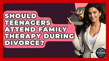 Should Teenagers Attend Family Therapy During Divorce? - Get Divorce Answers