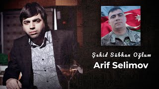 Arif Selimov - Şehid Sübhan Oğlum (Official Audi Clip) Resimi