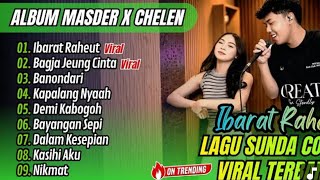 Album Masder X Chelen | Lagu Sunda terbaik | Ibarat Raheut