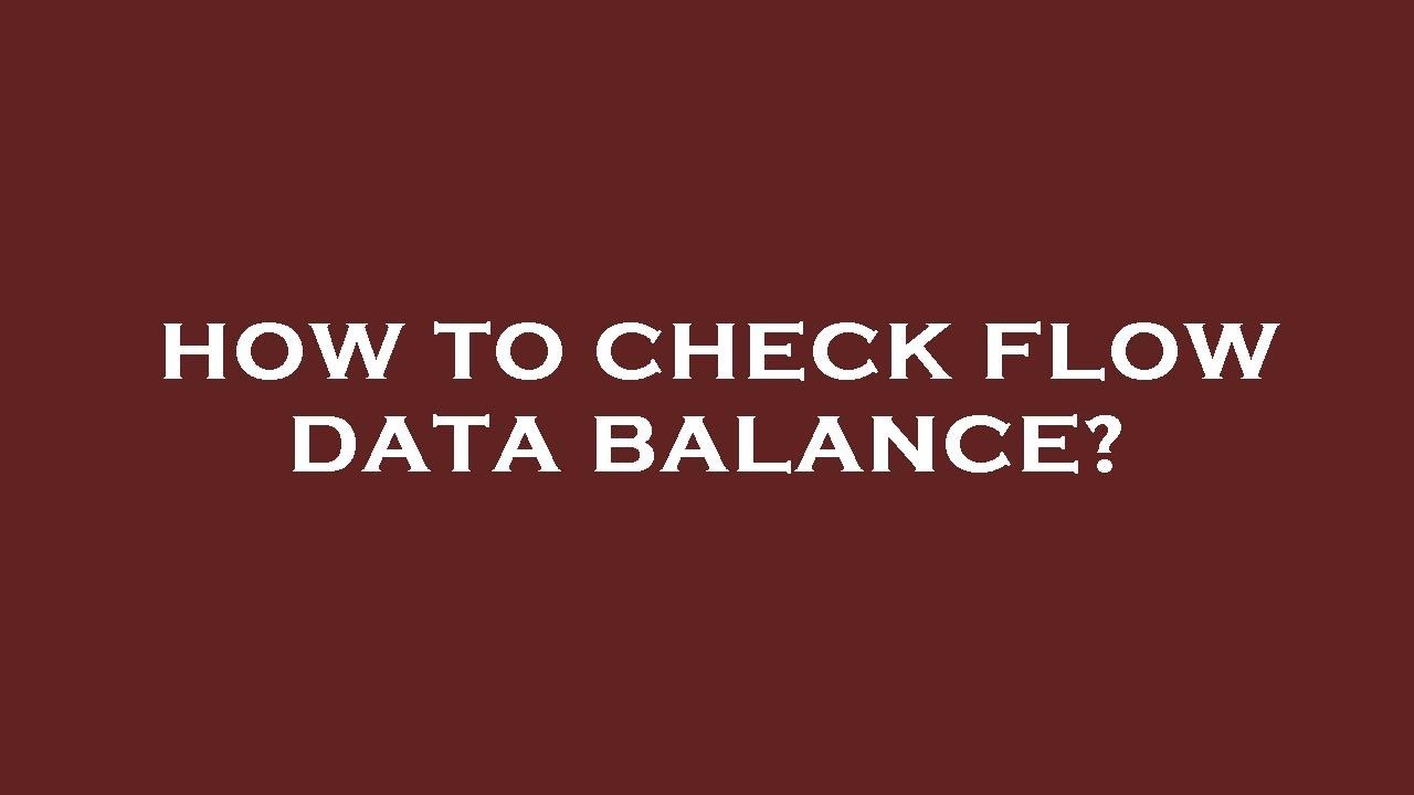 How to check flow data balance? - YouTube
