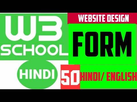 W3school full tutorial in hindi / HTML FORM / FORM IN HTML IN HINDI / FORM FULL TUTORIAL IN HINDI