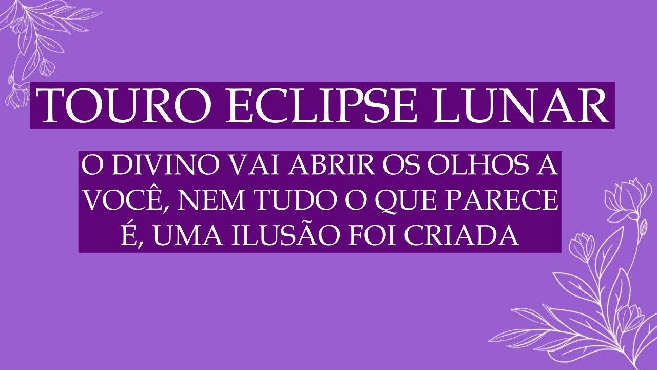 🔮🌒TOURO ECLIPSE LUNAR 🌒🔮VOCÊ CAIU NUMA ILUSÃO, CHOQUE DE REALIDADE