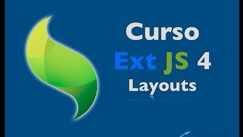 Curso Gratuito ExtJS 4 - Aula 31: Introdução a Layouts