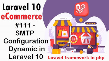 #111 SMTP Configuration Dynamic in Laravel 10 | Laravel 10 E-Commerce