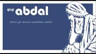 Video thumbnail of "Grup Abdal - Gönül Gel Seninle Muhabbet Edelim"