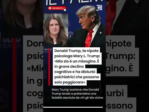 Video Donald Trump, la nipote psicologa Mary L. Trump: Mio zio è misogino. È in grave declino cognitivo