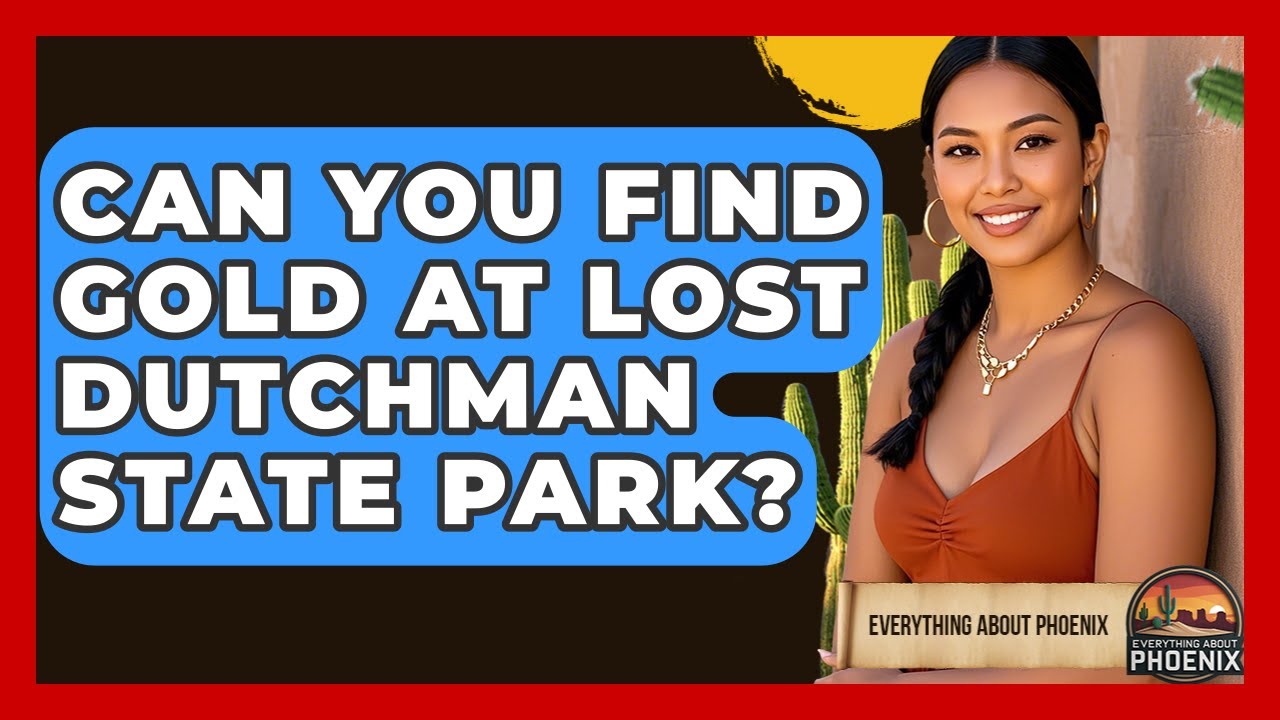 Can You Find Gold At Lost Dutchman State Park? - Everything About Phoenix