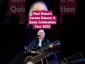 Paul Simon S Serene Return A Quiet Celebration Tour 2025 