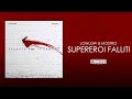 LOWLOW & MOSTRO - 07 - SUPEREROI FALLITI (LYRIC VIDEO)