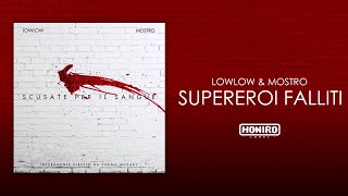 Video thumbnail of "LOWLOW & MOSTRO - 07 - SUPEREROI FALLITI (LYRIC VIDEO)"