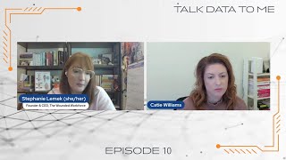 Talk Data to Me Episode 10 - Stephanie Lemek