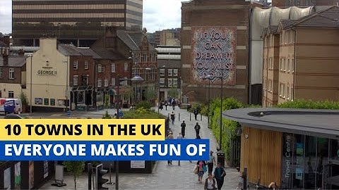 10 Towns In The UK Everyone Makes Fun Of