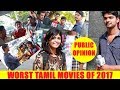 Worst Tamil movies of 2017 Public opinion - Vivegam|Ajith|Vijay