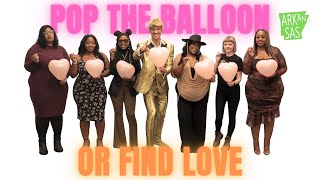 Ep 58 Pop The Balloon Or Find Love Little Rock Edition - A Real One