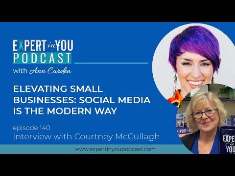Episode 140  Elevating Small Businesses Social Media is the Modern Way With Courtney McCullagh