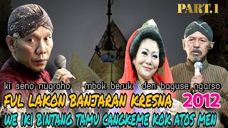 Ki seno live 2012 lakon 'Banjaran kresna' Dagelan cangkem atos den bagus mbok berok. part 1