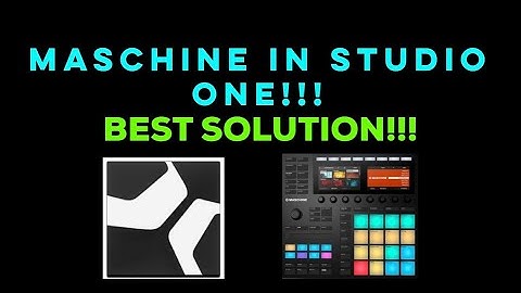 Using Maschine in Studio One 4 [THE PERFECT SOLUTION]