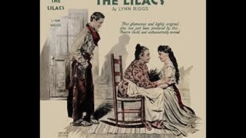 At the Source: Green Grow the Lilacs by Lynn Riggs