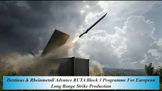 Destinus & Rheinmetall Advance RUTA Block 3 Programme For European Long Range Strike Production