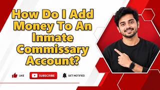 How Do I Add Money To An Inmate Commissary Account