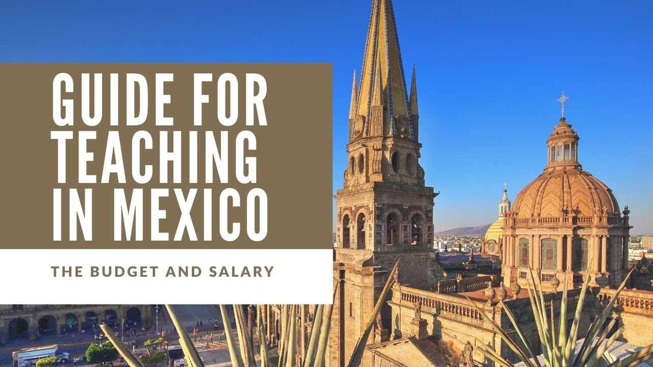 Teaching English in Mexico - The Salary and Budget Guide | ITTT | TEFL Blog