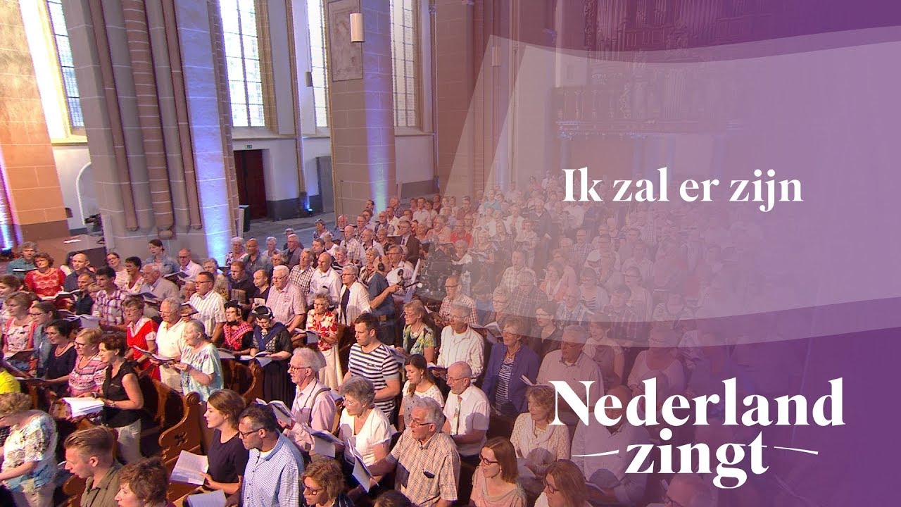Nederland Zingt: Ik zal er zijn - YouTube