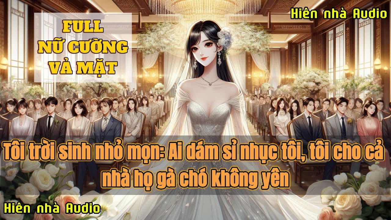TÔI TRỜI SINH NHỎ MỌN: AI DÁM SỈ NHỤC TÔI, TÔI CHO CẢ NHÀ HỌ GÀ CHÓ KHÔNG YÊN