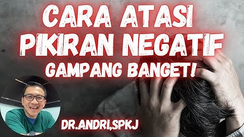 CARA ATASI PIKIRAN NEGATIF : GAMPANG BANGET