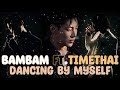 BamBam Dancing By Myself Feat TIMETHAI Lyrics مترجمة