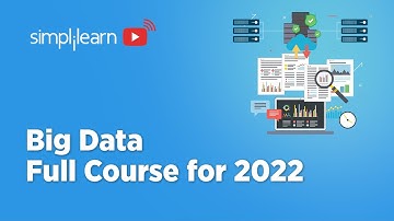 Big Data Full Course 2022 | Big Data Tutorial For Beginners | Big Data Step By Step | Simplilearn