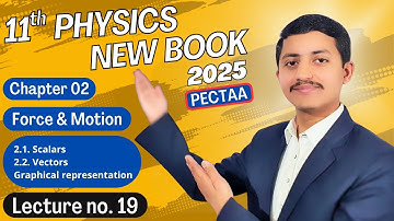 Physics class 11 chapter 2 new book | Topic 2.1 Scalars, 2.2 Vectors