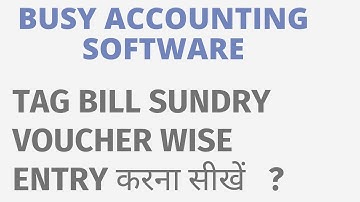 TAG BILL SUNDRIES VOUCHER WISE IN BUSY ACCOUNTING SOFTWARE