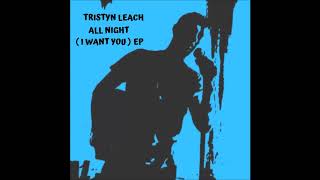 Watch Tristyn Leach All Night I Want You video