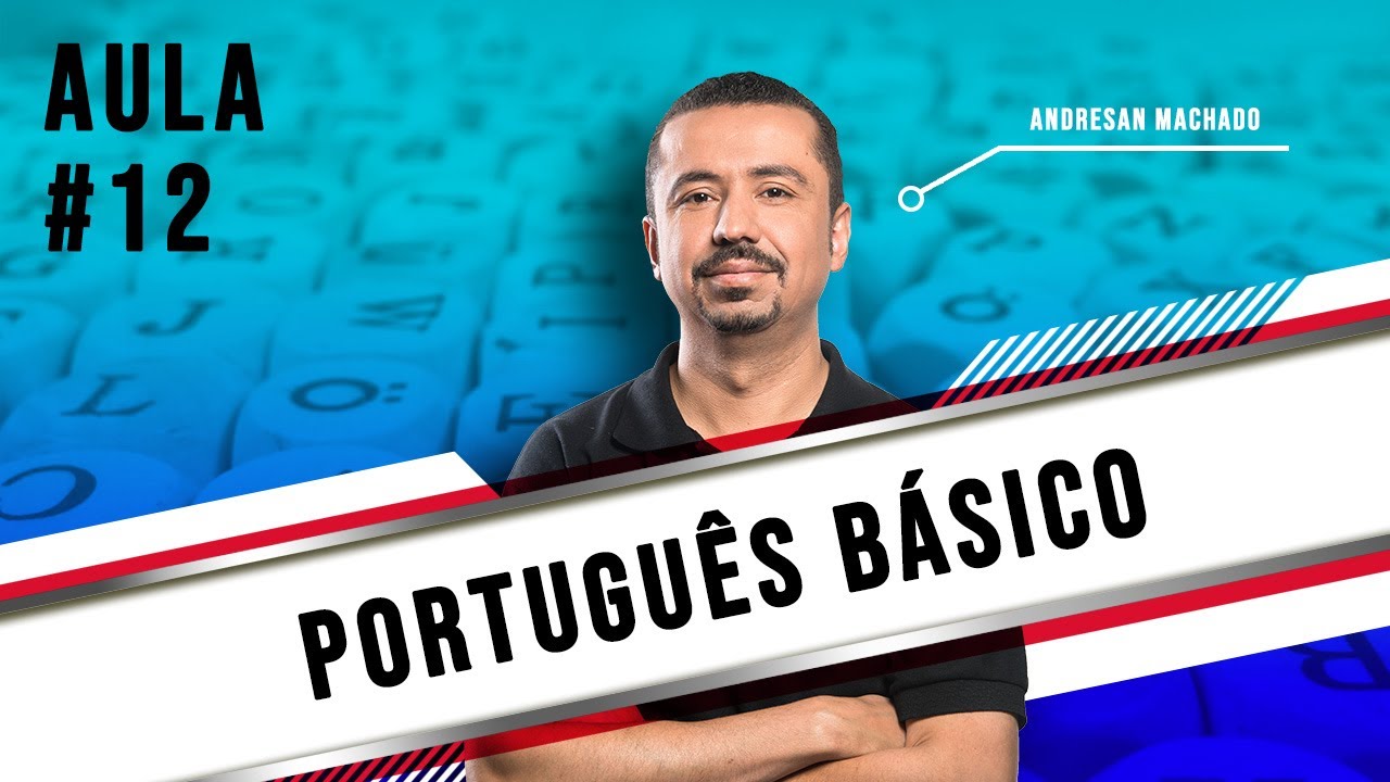 Português Básico - Aula 12 - Professor Andresan Machado
