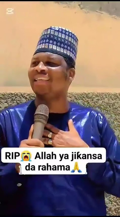 Innalillahi wainna ilaihirrajuun allah yayiwa daya daga cikin manyan shairammu rasuwa abdullahi